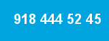 918 444 52 45